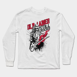 OLD LADIES STILL ROCK Long Sleeve T-Shirt